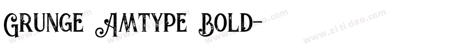 Grunge Amtype Bold字体转换